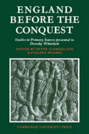 England before the conquest ; studies in primary sources presented to Dorothy Whitelock / Edited by Peter Clemoes and Kathleen Hughes.