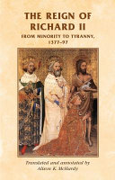 The reign of Richard II : from minority to tyranny 1377-97 /