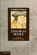 The Cambridge companion to Thomas More / edited by George M. Logan.