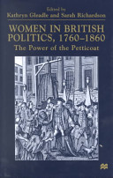 Women in British politics, 1760-1860 : the power of the petticoat / edited by Kathryn Gleadle and Sarah Richardson.