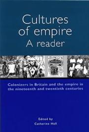 Cultures of empire : a reader : colonisers in Britain and the Empire in nineteenth and twentieth centuries / edited by Catherine Hall.