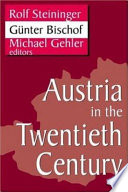 Austria in the twentieth century / Rolf Steininger, Günter Bischof, Michael Gehler, editors.