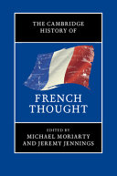 The Cambridge history of French thought / edited by Michael Moriarty, Jeremy Jennings.