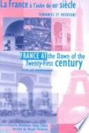 France at the dawn of the twenty-first century : trends and transformations = La France à l'aube du XXIe siècle : tendances et mutations / Marie-Christine Weidmann Koop, editor ; assisted by Rosalie Vermette.