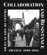Collaboration and resistance : images of life in Vichy France, 1940-44 / texts by Denis Peschanski [and others] ; translated from the French by Lory Frankel.