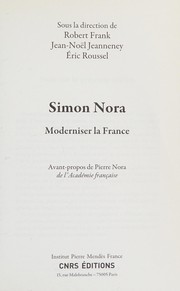 Simon Nora : moderniser la France /