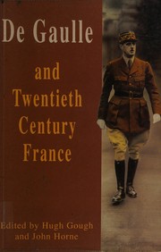 De Gaulle and twentieth-century France / edited by Hugh Gough and John Horne.