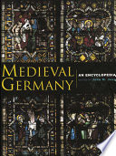 Medieval Germany : an encyclopedia / edited by John M. Jeep.