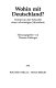 Wohin mit Deutschland? : vereint an der Schwelle eines schwierigen Jahrzehnts / herausgegeben von Thomas Kielinger.