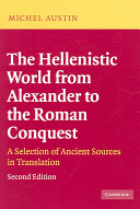 The Hellenistic world from Alexander to the Roman conquest : a selection of ancient sources in translation /