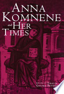 Anna Komnene and her times /