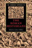 The Cambridge companion to the Roman historians /