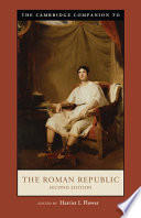 The Cambridge companion to the Roman Republic / edited by Harriet I. Flower, Princeton University.
