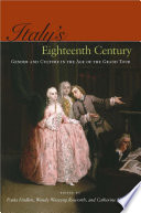 Italy's eighteenth century : gender and culture in the age of the grand tour /