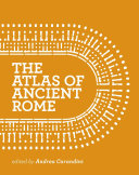 The atlas of Ancient Rome : biography and portraits of the city /