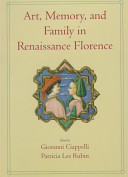Art, memory, and family in Renaissance Florence /