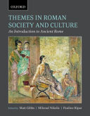 Themes in Roman society and culture : an introduction to ancient Rome /