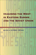 Imagining the West in Eastern Europe and the Soviet Union / edited by György Péteri.