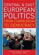 Central and East European politics : From Communism to Democracy / edited by Sharon L. Wolchik and Jane Leftwich Curry.