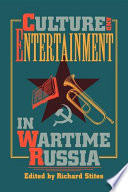 Culture and entertainment in wartime Russia /