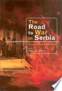 The road to war in Serbia : trauma and catharsis /