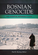 Bosnian genocide : the essential reference guide / Paul R. Bartrop, editor.