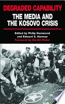 Degraded capability : the media and the Kosovo crisis /