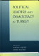 Political leaders and democracy in Turkey /