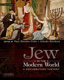 The Jew in the modern world : a documentary history /