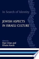 In search of identity : Jewish aspects in Israeli culture / edited by Dan Urian and Efraim Karsh.
