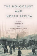 The Holocaust and North Africa / edited by Aomar Boum and Sarah Abrevaya Stein.