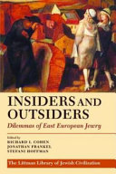 Insiders and outsiders : dilemmas of East European Jewry / edited by Richard I. Cohen, Jonathan Frankel, and Stefani Hoffman.