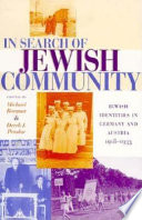 In search of Jewish community : Jewish identities in Germany and Austria, 1918-1933 / edited by Michael Brenner and Derek J. Penslar.