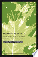 Mediating modernity : challenges and trends in the Jewish encounter with the modern world : essays in honor of Michael A. Meyer /