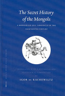 The secret history of the Mongols : a Mongolian epic chronicle of the thirteenth century /