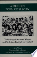 A Modern form of slavery : trafficking of Burmese women and girls into brothels in Thailand / Asia Watch and the Women's Rights Project.