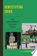 Demystifying China : new understandings of Chinese history /