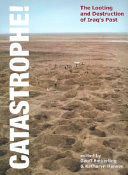 Catastrophe! : the looting and destruction of Iraq's past / edited by Geoff Emberling, Katharyn Hanson ; with contributions by McGuire Gibson [and others]