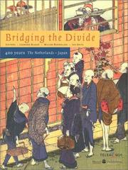 Bridging the divide : 400 years, the Netherlands-Japan /