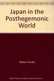 Japan in the posthegemonic world / edited by Tsuneo Akaha, Frank Langdon.