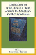 African diaspora in the cultures of Latin America, the Caribbean, and the United States /