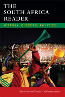 The South Africa reader : history, culture, politics / Clifton Crais and Thomas V. McClendon, editors.