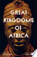 Great kingdoms of Africa /