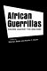 African guerrillas : raging against the machine / edited by Morten Bøås, Kevin C. Dunn.
