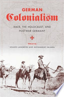 German colonialism : race, the Holocaust, and postwar Germany / edited by Volker Langbehn and Mohammad Salama.