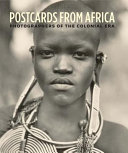 Postcards from Africa : photographers of the colonial era : selections from the Leonard A. Lauder Postcard Archive / Christraud M. Geary.