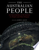 The Australian people : an encyclopedia of the nation, its people, and their origins / edited by James Jupp.