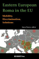 Eastern European Roma in the EU : mobility, discrimination, solutions /