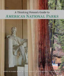 A thinking person's guide to America's national parks /