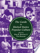 The guide to United States popular culture / edited by Ray B. Browne and Pat Browne.